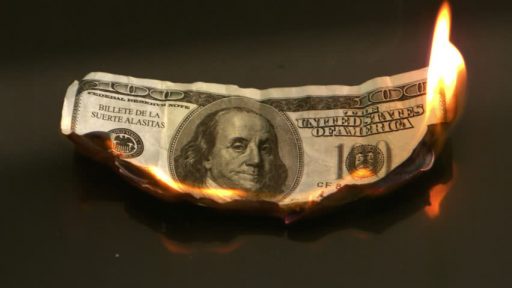 Burning dollars